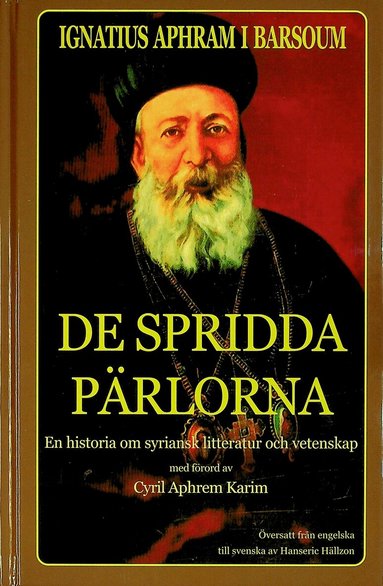 Ignatius Aphram I Barsoum - De spridda pärlorna : en historia om syriansk litteratur och vetenskap, Inbunden