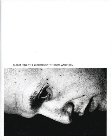 Thomas Wågström - Slaget Noll = The Zero Moment, Inbunden