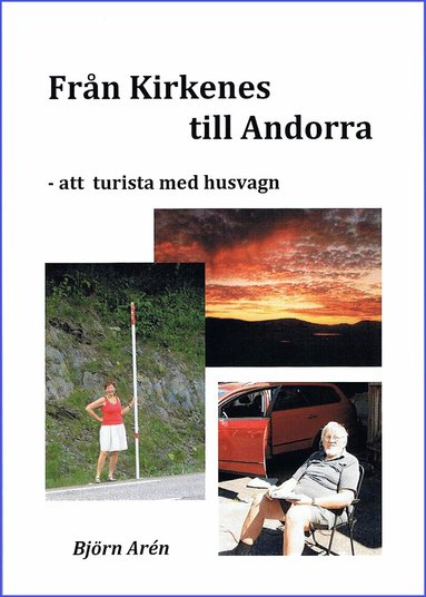 Björn Arén - Från Kirkenes till Andorra - att turista med husvagn, Häftad