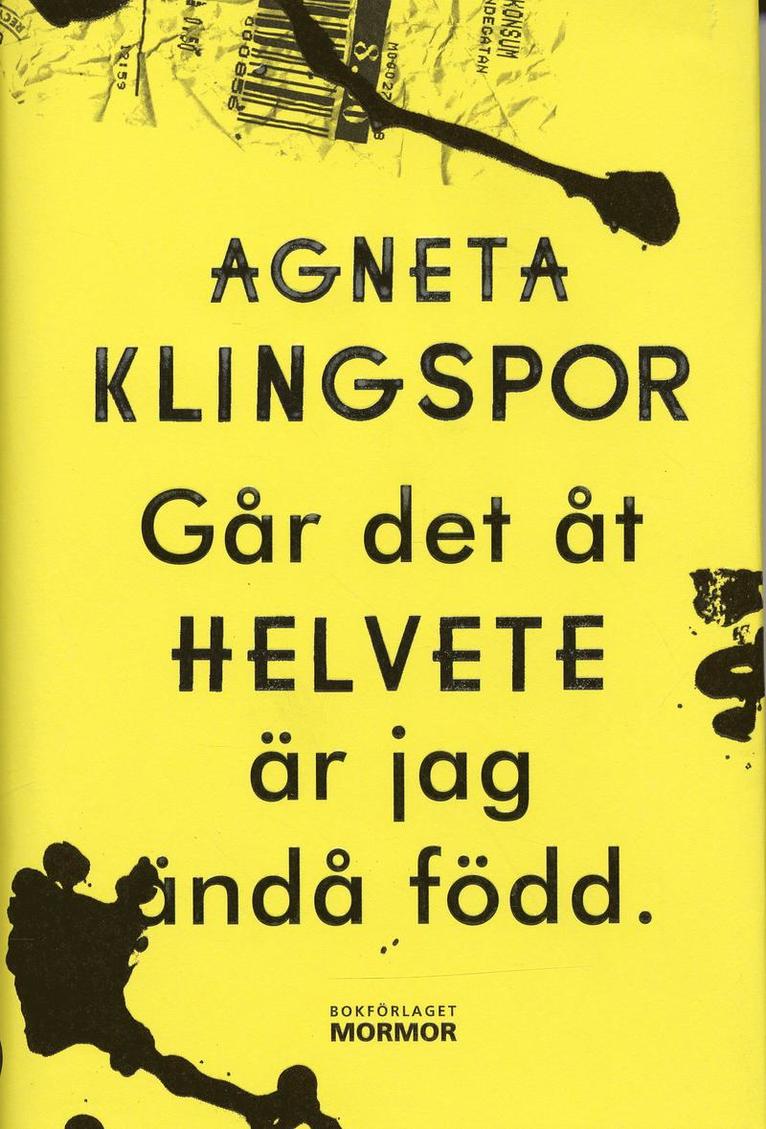 Agneta Klingspor - Går det åt helvete är jag ändå född, Inbunden