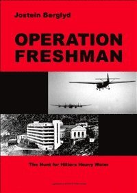 bokomslag Operation freshman : the hunt for Hitlers heavy water