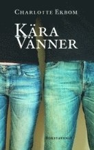 Charlotte Ekbom - Kära Vänner, Häftad
