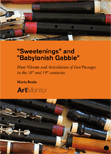 Maria Bania - Sweetenings and Babylonish Gabble : Flute Vibrato and the Articulation of Fast Passages in the 18th and 19th centuries, Häftad