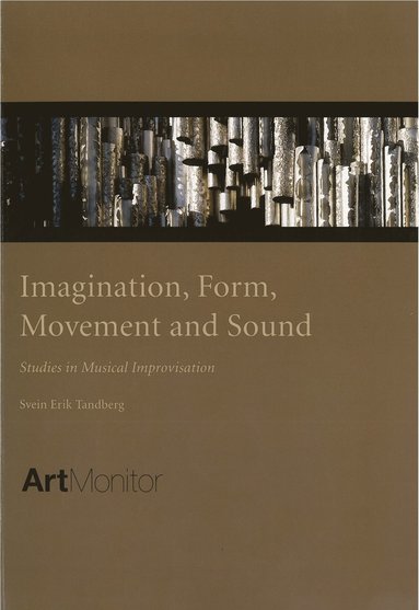 bokomslag Imagination, form, movement and sound : studies in musical inmprovisation