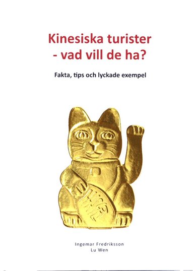 bokomslag Kinesiska turister - vad vill de ha? : Fakta, tips och lyckade exempel