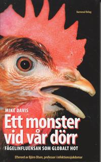 bokomslag Ett monster vid vår dörr : fågelinfluensan som globalt hot.