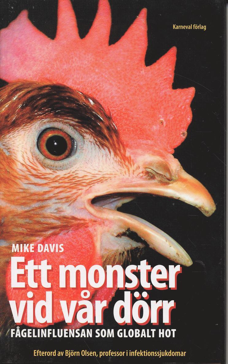Mike Davis - Ett monster vid vår dörr : fågelinfluensan som globalt hot., Inbunden