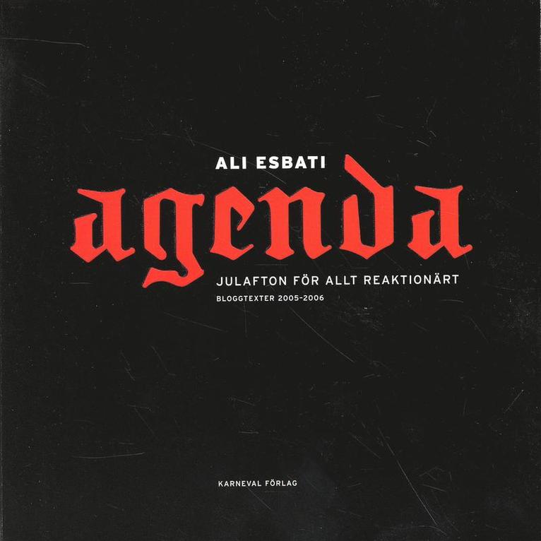 Agenda : julafton för allt reaktionärt : bloggtexter 2005-2006