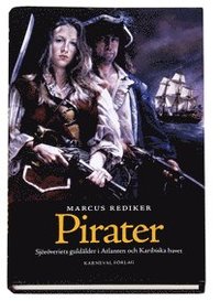 bokomslag Pirater : sjöröveriets guldålder i Atlanten och Karibiska havet