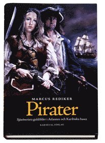 Pirater : sjöröveriets guldålder i Atlanten och Karibiska havet 1
