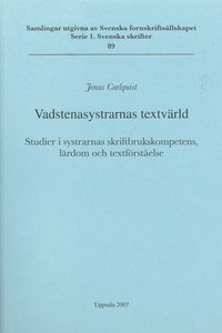 bokomslag Vadstenasystrarnas textvärld : studier i systrarnas skriftbrukskompetens, lärdom och textförståelse = The textual world of the Vadstena sisters : studies in the literacy, learning and textual under...