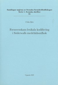 bokomslag Fornsvenskans lexikala kodifiering i Söderwalls medeltidsordbok