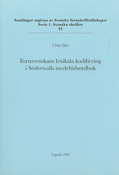 bokomslag Fornsvenskans lexikala kodifiering i Söderwalls medeltidsordbok