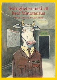 bokomslag Svårigheten med att heta Minotaurus : en allvarstyngd bok