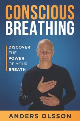 bokomslag Conscious Breathing: Discover The Power of Your Breath