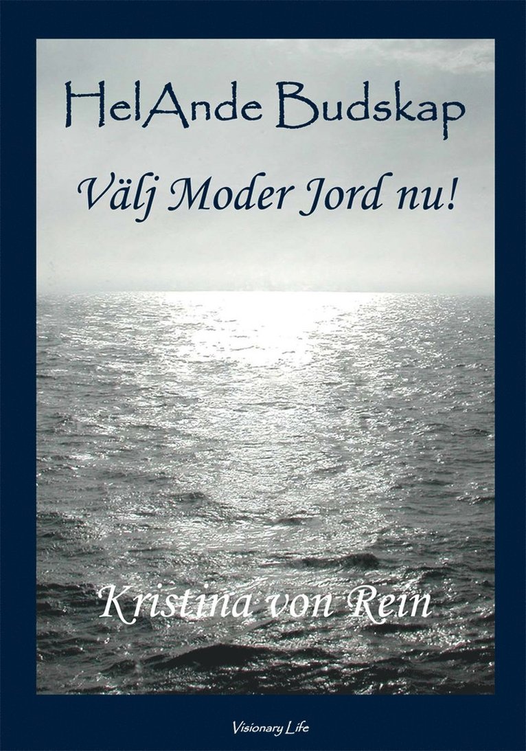 von Rein Kristina - HelAnde Budskap : Välj Moder Jord nu!, Häftad