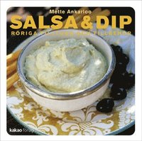 bokomslag Salsa & dip : röriga såser och tillbehör