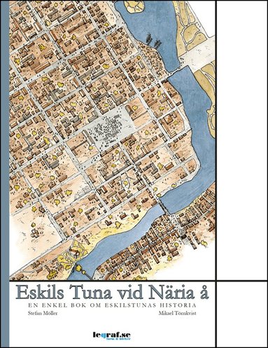 Stefan Möller, Mikael Törnkvist - Eskils Tuna vid Näria å, Inbunden