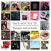 bokomslag Can""t wait ""til ""78 : 77 Punk and New Wave songs that changed me