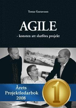 Tomas Gustavsson - Agile : konsten att slutföra projekt, Inbunden