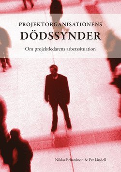 Niklas Erhardsson, Per Lindell - Projektorganisationens dödssynder : om projektledarens arbetssituation, Kartonnage