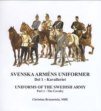 bokomslag Svenska arméns uniformer. D.1, Kavalleriet = Uniforms of the swedish army. P.1, The Cavalry