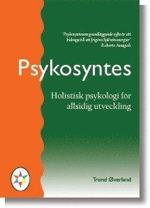 Psykosyntes : holistisk psykologi för allsidig utveckling 1