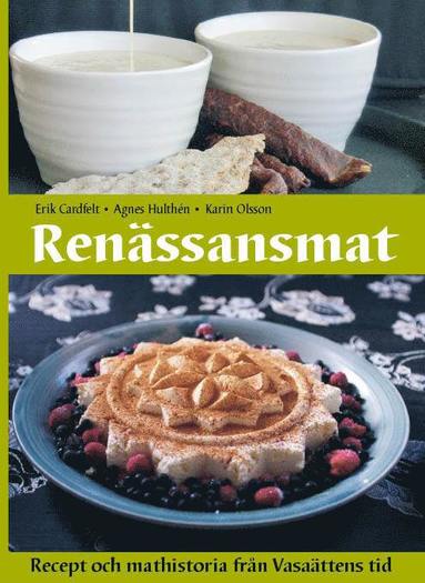 bokomslag Renässansmat : recept och mathistoria från Vasaättens tid