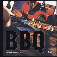 bokomslag BBQ : grillbok för män, också