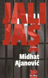 Midhat Ajanovic - Jalijas, Häftad