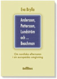 bokomslag Andersson, Pettersson, Lundström och ... Beachman : om nordiska efternamn i sin europeiska omgivning