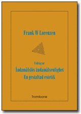 Utdrag ur Ändamålslös ändamålsenlighet : en gestaltad estetik