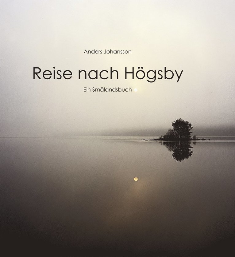 Reise nach Högsby : ein smålandsbuch 1