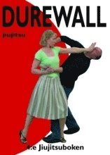 Kurt Durewall - Durewall Jiujitsu : 4e Jiujitsuboken, Inbunden