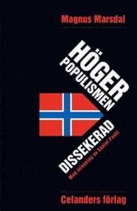 bokomslag Högerpopulismen dissekerad : hemligheten bakom fremskrittspartiet framgångar