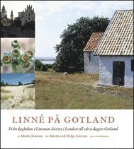 Marita Jonsson - Linné på Gotland : från dagboken i Linnean Society i London till våra dagars Gotland, Inbunden