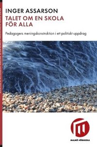 bokomslag Talet om en skola för alla : pedagogers meningskonstruktion i ett politiskt uppdrag