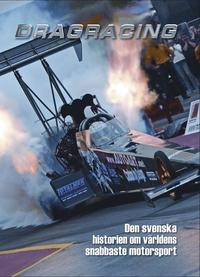 bokomslag Den svenska historien om världens snabbaste motorsport