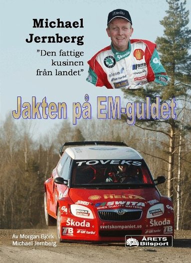 Michael Jernberg, Morgan Björk - Michael Jernberg - "den fattige kusinen från landet" : jakten på EM-guldet, Inbunden