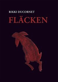 Rikki Ducornet - Fläcken, Häftad