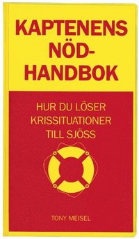 bokomslag Kaptenens nödhandbok : hur du löser krissituationer till sjöss