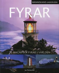 bokomslag Fyrar : 75 magnifika fyrar i världen