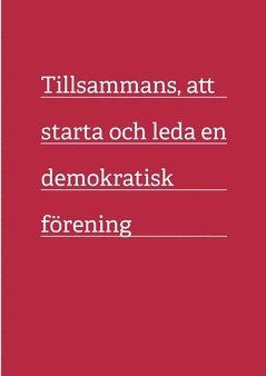 Tillsammans, att starta och leda en demokratisk  förening