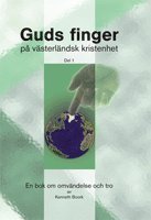 Kenneth Boork - Guds finger på västerländsk kristenhet. Del 1 : en bok om omvändelse och tro, Häftad