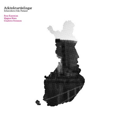 Reza Kazermian, Magnus Rönn, Charlotte Svensson, KTH Arkitekturskolan - Arkitekturtävlingar : erfarenheter från Finland, Häftad