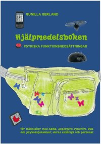 bokomslag Hjälpmedelsboken : psykiska funktionsnedsättningar: För människor med ADHD, Aspergers syndrom, OCD och psykossjukdomar, deras anhöriga och personal