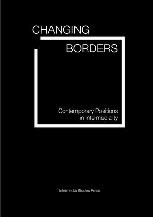 Jens Arvidson, Mikael Askander, Jørgen Bruhn, Heidrun Führer - Changing borders. Contemporary Positions in Intermediality, Inbunden