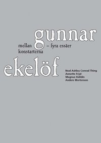 bokomslag Gunnar Ekelöf mellan konstarterna : fyra essäer