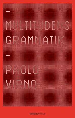 Paolo Virno - Multitudens grammatik, Häftad