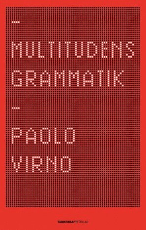 Paolo Virno - Multitudens grammatik, Häftad